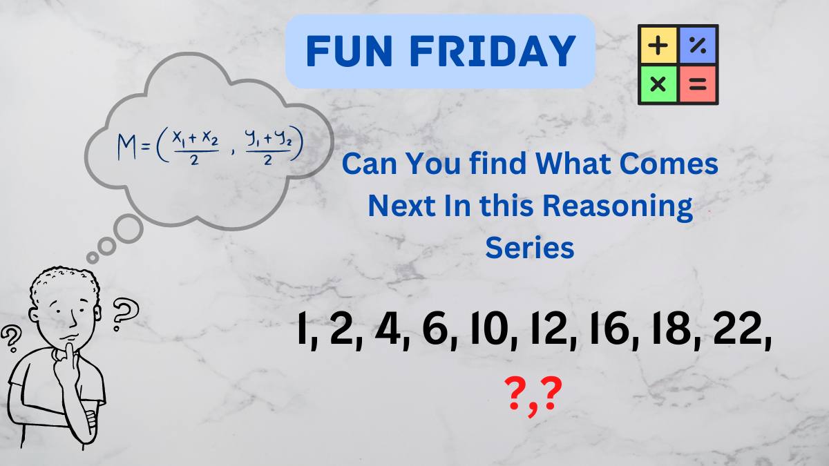 Math Riddle: Can You Solve This Reasoning Series?